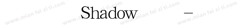 网格英雄 Shadow 斜体字体转换